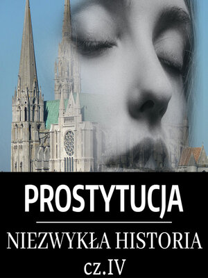 cover image of Prostytucja. Niezwykła historia. Część IV